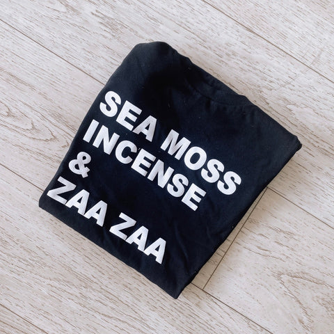 Seamoss ,Incense and Zaa Zaa Shirt